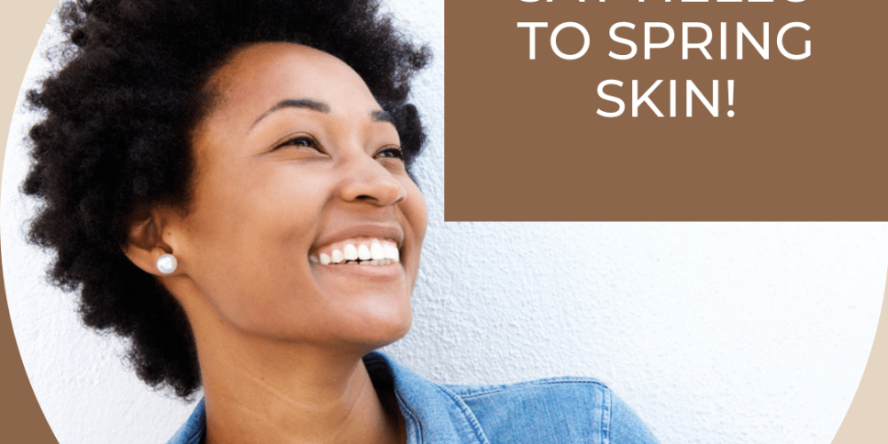Say Hello To Spring Skin