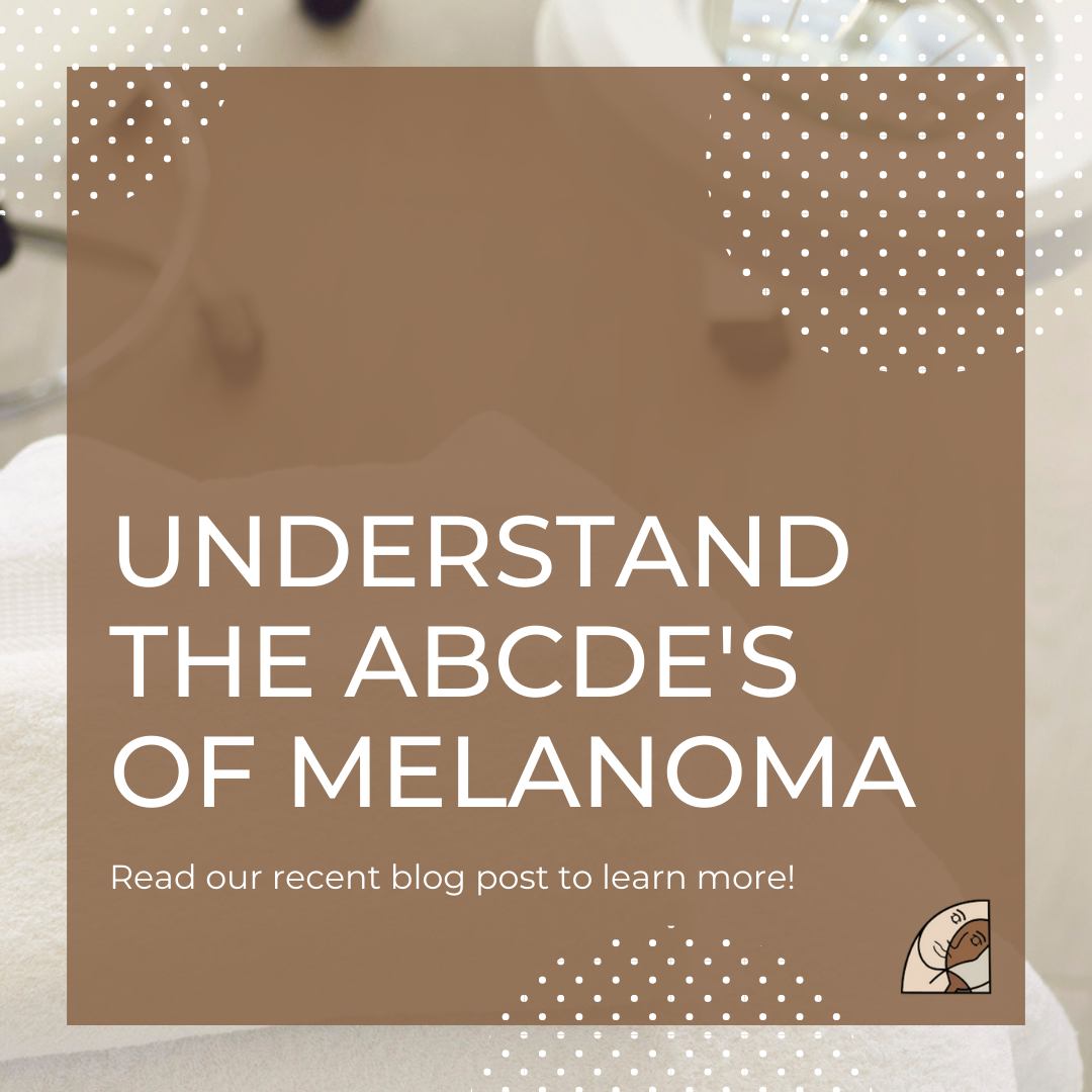 Understand the ABCD's of Melanoma